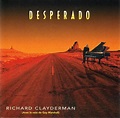 Desperado | Álbum de Richard Clayderman - LETRAS.MUS.BR