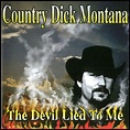 The Devil Lied To Me - Country Dick Montana