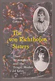 Buy The Von Richthofen Sisters: The Triumphant and the Tragic Modes of ...