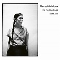 Meredith Monk: The Recordings - ECM Records