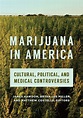 Marijuana in America: Cultural, Political, and Medical Controversies ...
