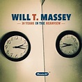 Will T. Massey - 30 Years In The Rearview | Roots | Written in Music