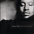 ‎Let's Get the Mood Right - Album by Johnny Gill - Apple Music