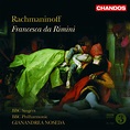 Rachmaninoff: Francesca da Rimini Opera Orchestral & Concertos Chandos