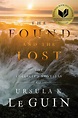 The Found and the Lost: The Collected Novellas of Ursula K. Le Guin by ...