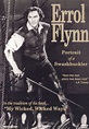 Errol Flynn: Portrait of a Swashbuckler - Movie Reviews and Movie ...