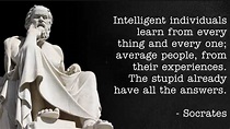 Intelligent individuals learn from every thing and every one ...