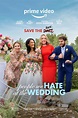 The People We Hate at the Wedding - Full Cast & Crew - TV Guide