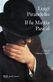 Il fu Mattia Pascal - Luigi Pirandello - Libro - BUR Biblioteca Univ ...