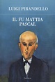 Il fu Mattia Pascal - Luigi Pirandello - Libro Edizioni Theoria 2018 ...
