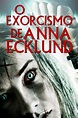 O Exorcismo de Anna Ecklund - Filme 2016 - AdoroCinema