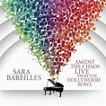 Sara Bareilles - Amidst the Chaos: Live at the Hollywood Bowl - Reviews ...