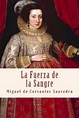 La Fuerza de la Sangre, Miguel de Cervantes y Saavedra | 9781537689562 ...