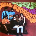 Soul Survivors, "When The Whistle Blows Anything Goes" (1967) | Soul ...