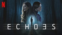 Echoes (2022) – Review | Netflix Mystery Thriller Series | Heaven of Horror