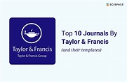 Top 10 Journals by Taylor and Francis (and their templates)