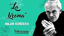 La broma Milan Kundera - Reseña - YouTube