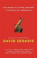 Children Playing Before a Statue of Hercules | Book by David Sedaris ...