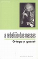A Rebelião das Massas , José Ortega y Gasset. Compre livros na Fnac.pt