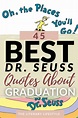 45 inspirational dr seuss graduation quotes about life – Artofit