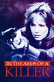 In the Arms of a Killer (1992) - Posters — The Movie Database (TMDB)