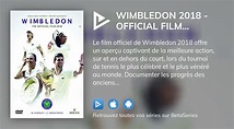 Regarder le film Wimbledon 2018 - Official Film Review en streaming ...