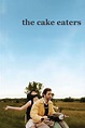 The Cake Eaters (2007) | The Poster Database (TPDb)