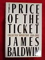 The Price of the Ticket: Collected Nonfiction, 1948-1985 by James ...
