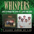 The Whispers - Love Is Where You Find It / Love For Love (2013, CD ...