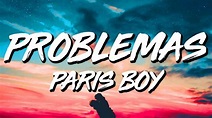 Paris Boy - Problemas (Letra/Lyrics) "ella no me da problemas" - YouTube