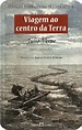 [Resenha] Viagem Ao Centro Da Terra, de Júlio Verne | Portal dos Livros