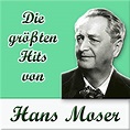 Die größten Hits von Hans Moser bei Amazon Music - Amazon.de