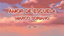 AMOR DE ESCUELA - MARCO SORIANO (LETRA) - YouTube
