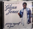 The Greatest Hits Of Glenn Jones：Giving Myself To You ／ Glenn Jones ...