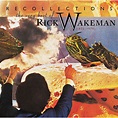 Recollections: The Very Best Of Rick Wakeman (1973-1979), Rick Wakeman ...