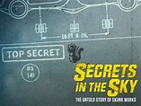 Prime Video: Secrets In The Sky: The Untold Story Of Skunk Work S1