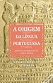 A Origem da Língua Portuguesa - Livro - WOOK