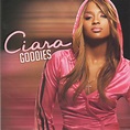 Ciara - Goodies (2005, CD) | Discogs