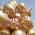 Happy 50th Birthday! | 50+50 Fun, Sweet and Inspiring Birthday Wishes