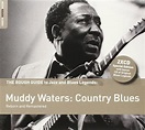 The Rough Guide to Muddy Waters: Country Blues - Muddy Waters