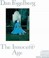 The Innocent Age: Fogelberg, Dan: Amazon.ca: Music