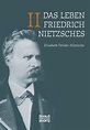 Das Leben Friedrich Nietzsches. Biografie in zwei Bänden. Bd 2 ...