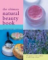 The Ultimate Natural Beauty Book by Josephine Fairley | Goodreads