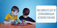 The Complete List of Extracurricular Activities for Kids - EverythingMom