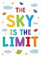 The Sky is the Limit - Printable Posters | Sproutbrite