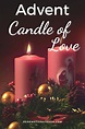 Advent: The Candle of Love | Advent candles, Candles, Advent wreath