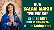 DOA SALAM MARIA TERLENGKAP dengan Arti dan Maknanya dalam Setiap Kata ...