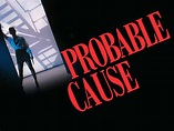 Probable Cause (1994) - Rotten Tomatoes