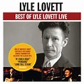 Best Of Lyle Lovett - Live - Album by Lyle Lovett | Spotify