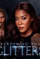 Everything That Glitters (2018) - Rotten Tomatoes